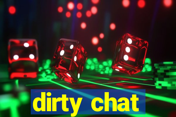 dirty chat